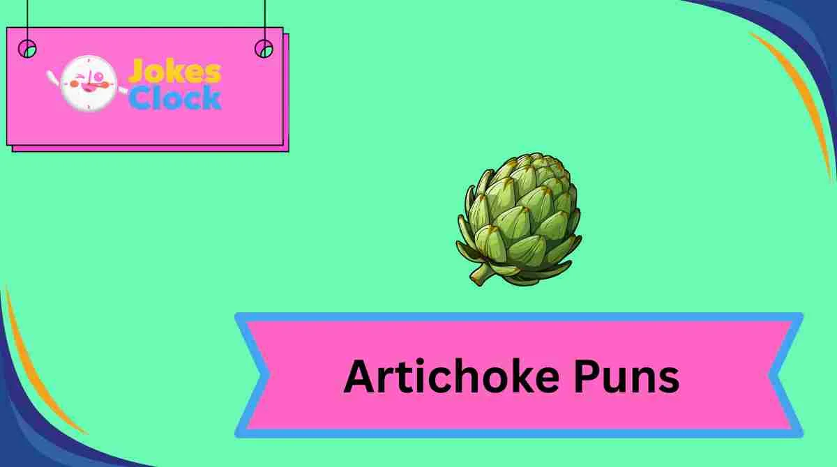 Artichoke Puns
