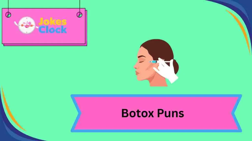 Botox Puns