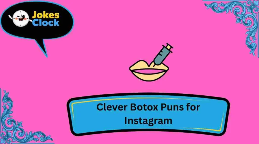 Clever Botox Puns for Instagram