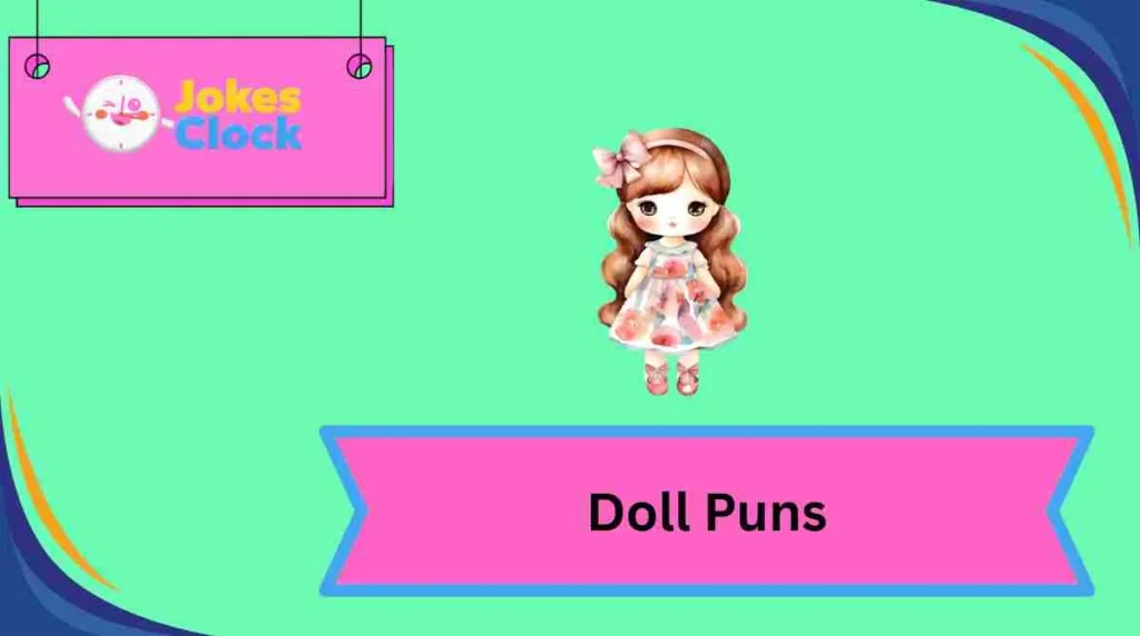 Doll Puns