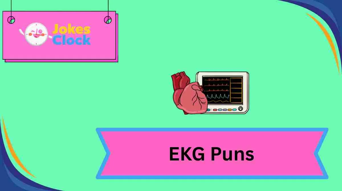 EKG Puns