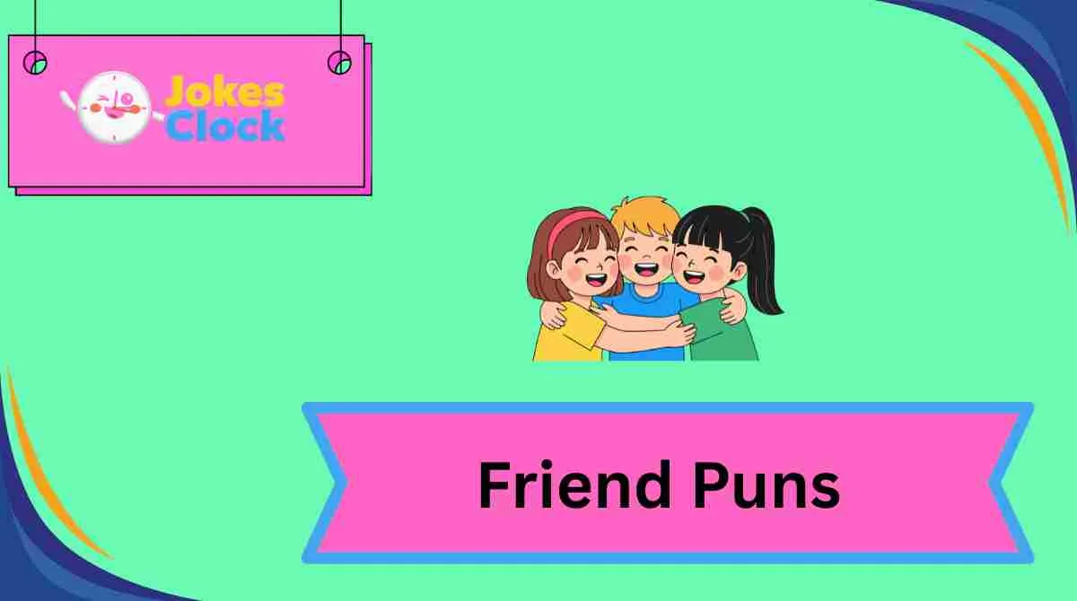 Friend Puns