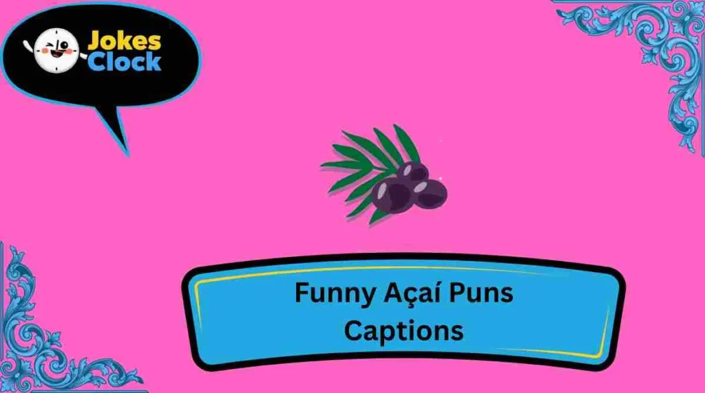 Funny Açaí Puns Captions