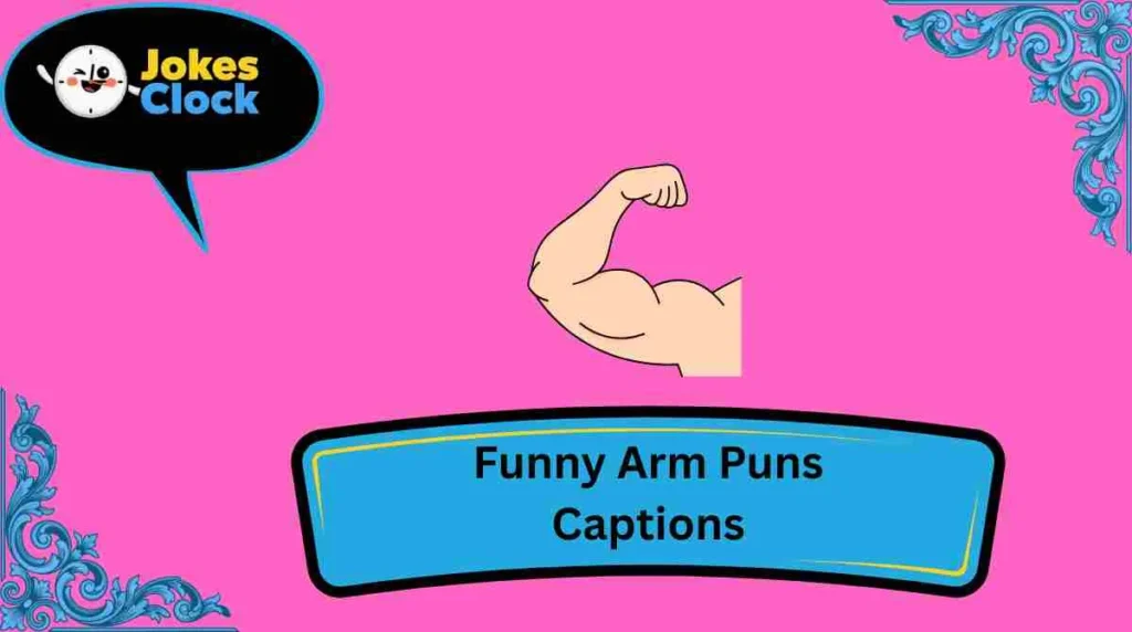 Funny Arm Puns Captions