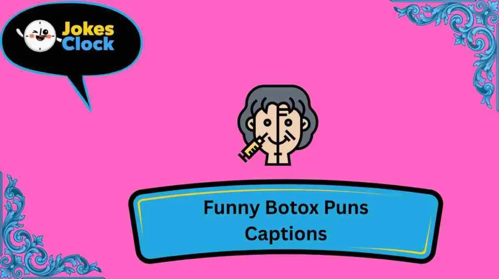 Funny Botox Puns Captions