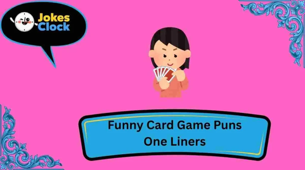 Funny Card Game Puns One Liners