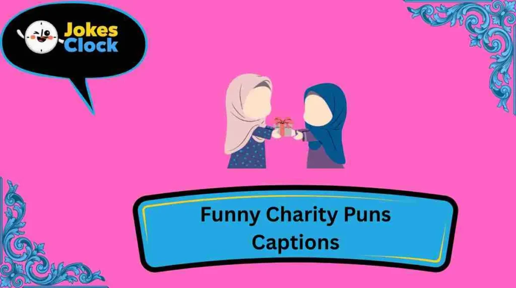 Funny Charity Puns Captions