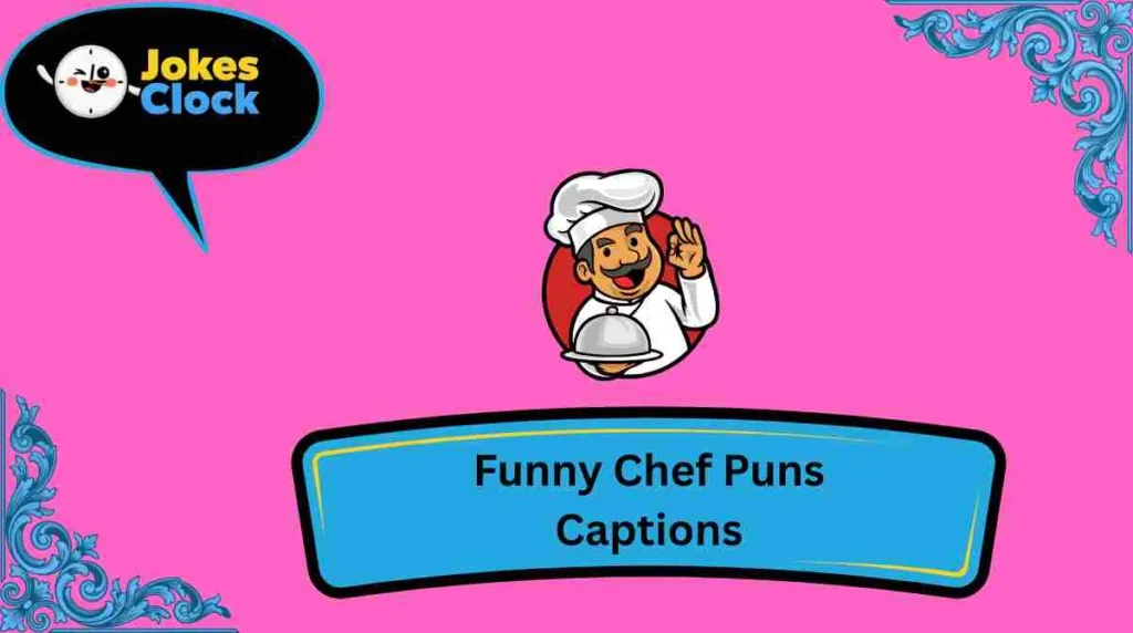 Funny Chef Puns Captions