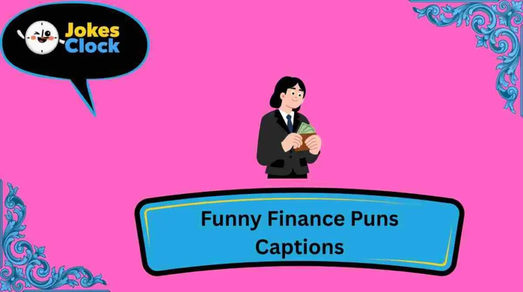 Funny Finance Puns Captions