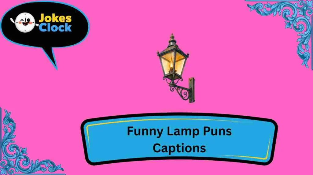 Funny Lamp Puns Captions