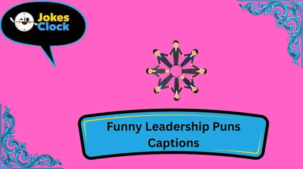 Funny Leadership Puns Captions