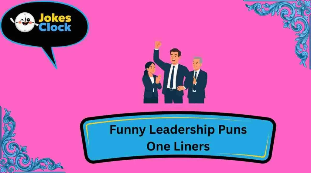 Funny Leadership Puns One Liners