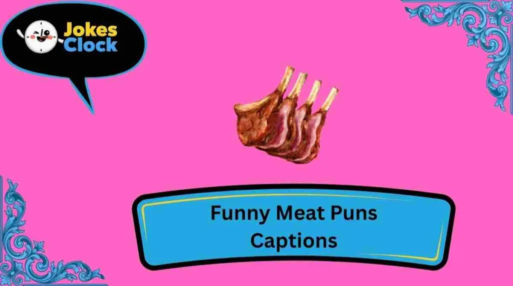 Funny Meat Puns Captions