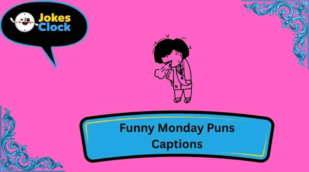 Funny Monday Puns Captions