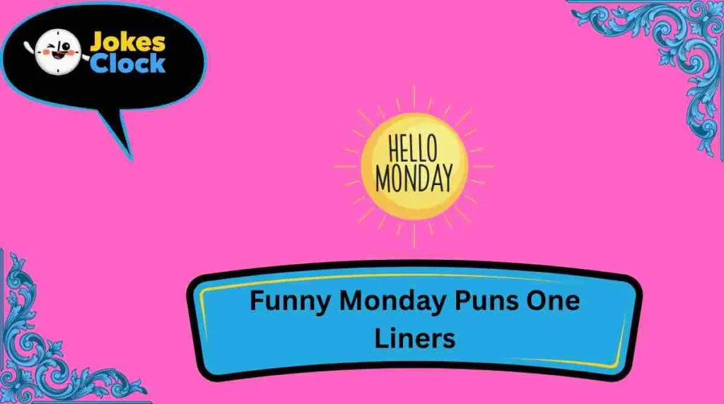 Funny Monday Puns One Liners