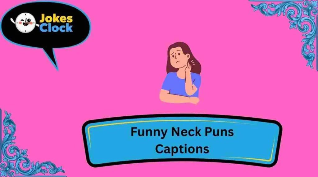 Funny Neck Puns Captions