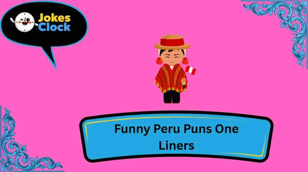 Funny Peru Puns One Liners