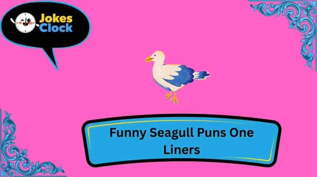 Funny Seagull Puns One Liners