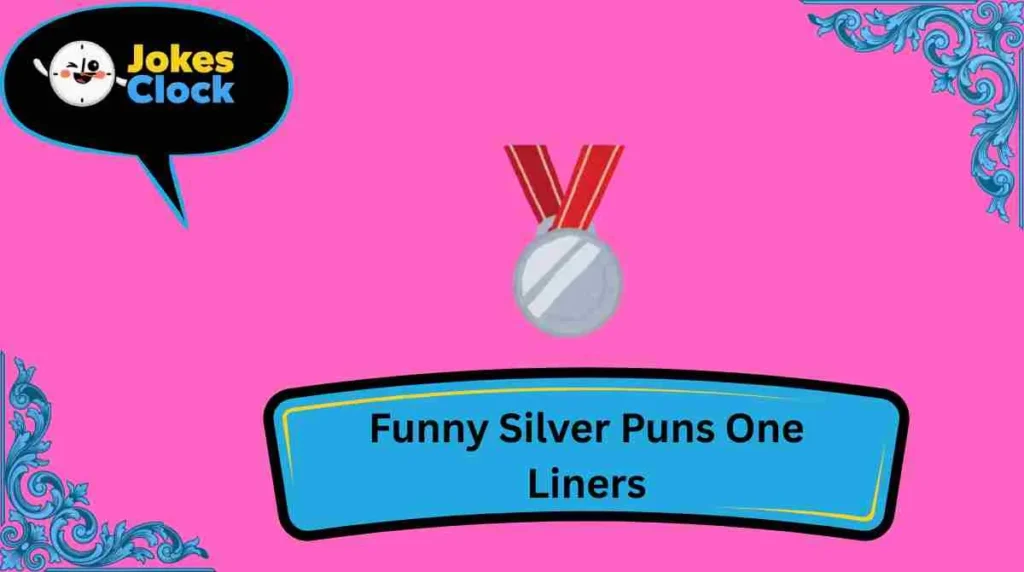 Funny Silver Puns One Liners