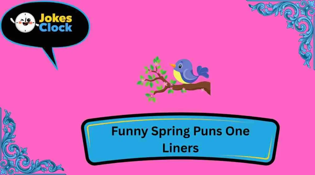 Funny Spring Puns One Liners