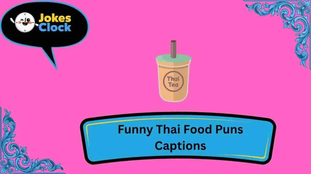 Funny Thai Food Puns Captions