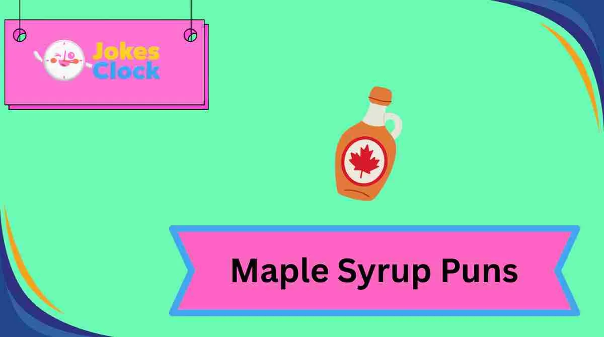 Maple Syrup Puns