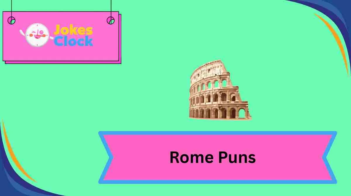 Rome Puns