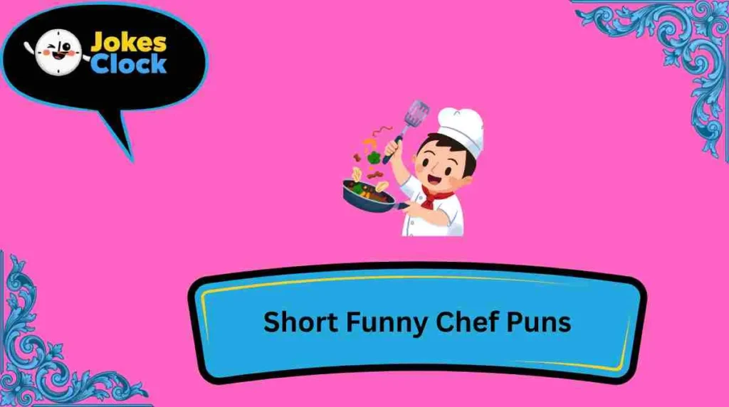Short Funny Chef Puns