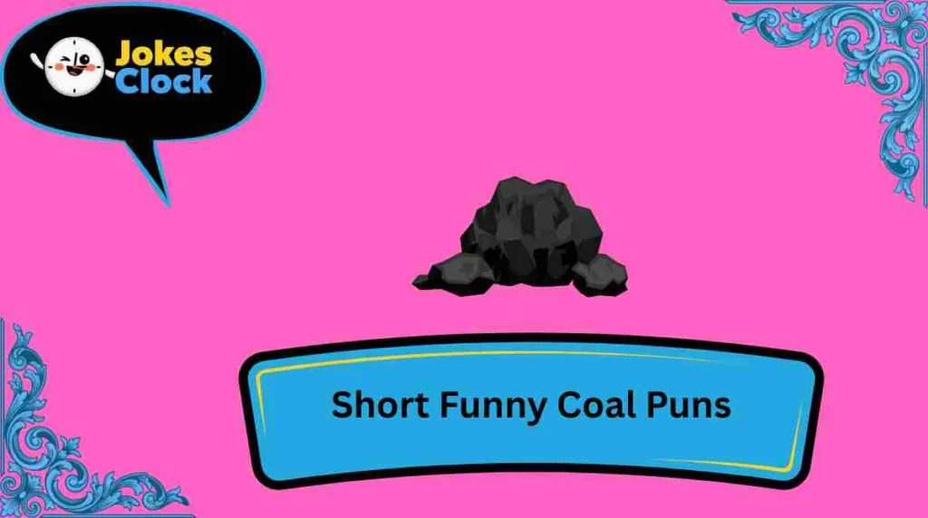 Short Funny Coal Puns