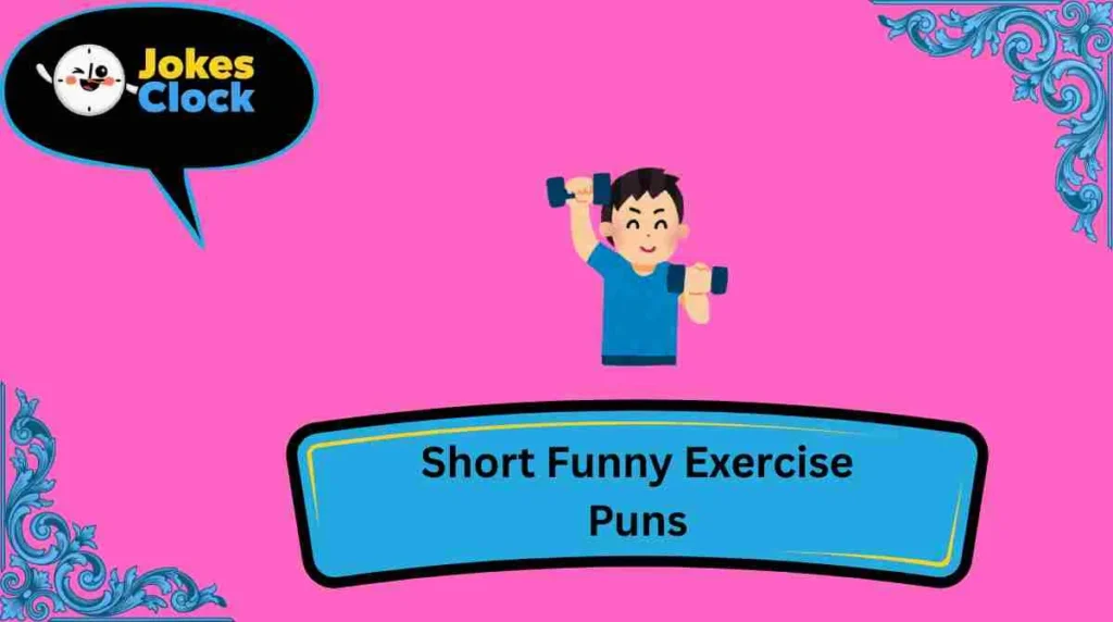 Short Funny Exercise Puns