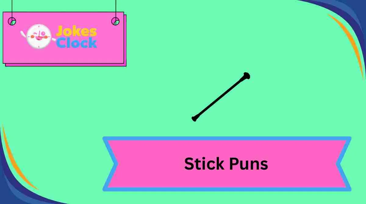 Stick Puns