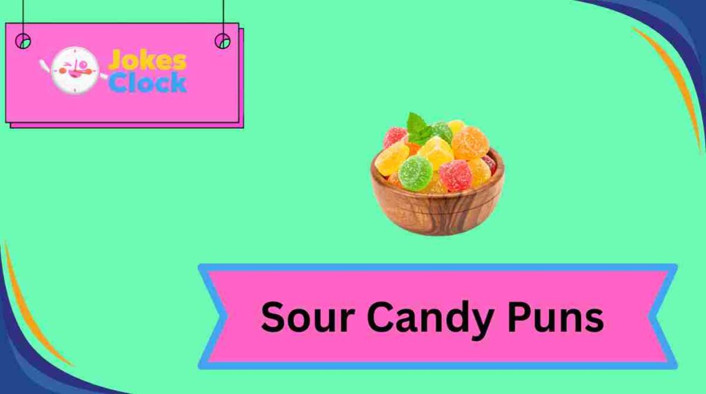 Sour Candy Puns