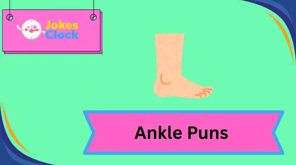 Ankle Puns
