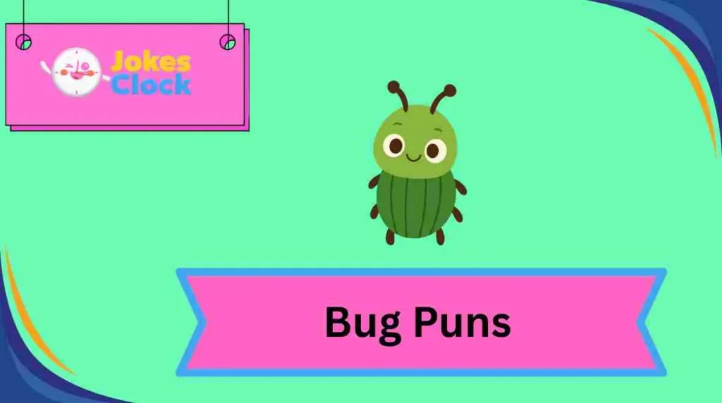 Bug Puns