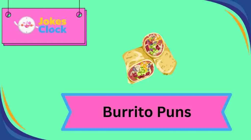 Burrito Puns