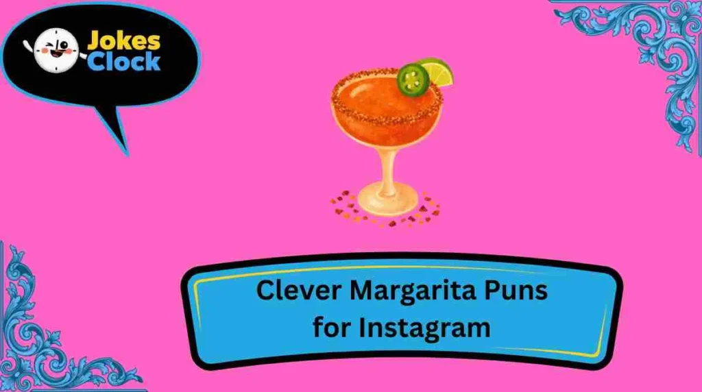 Clever Margarita Puns for Instagram