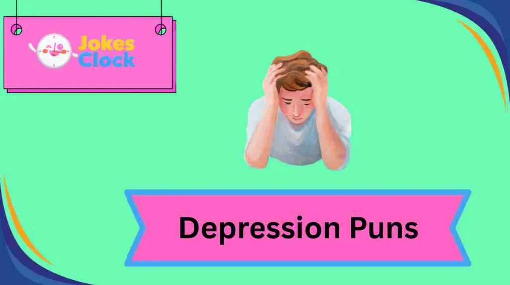 Depression Puns