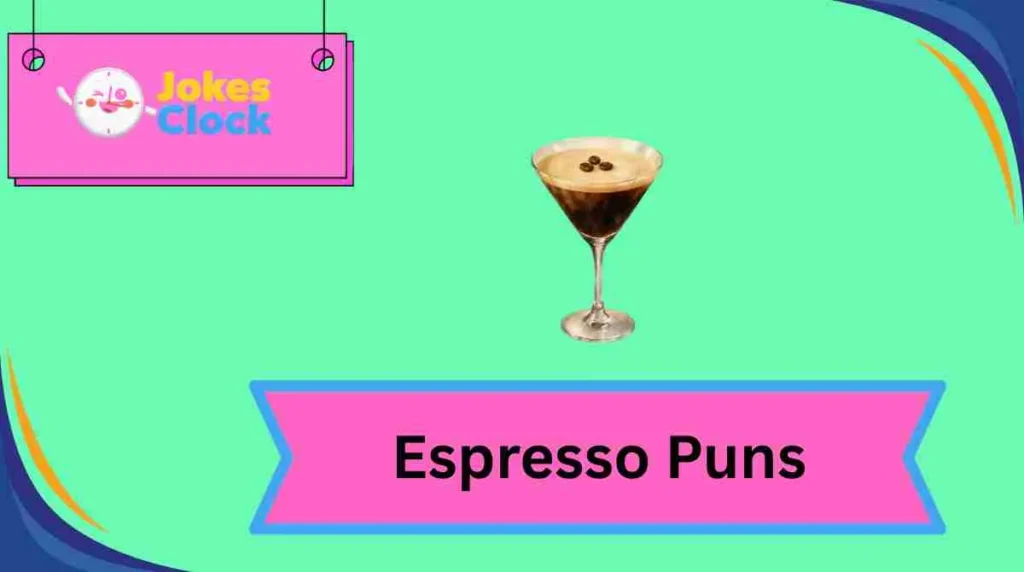 Espresso Puns