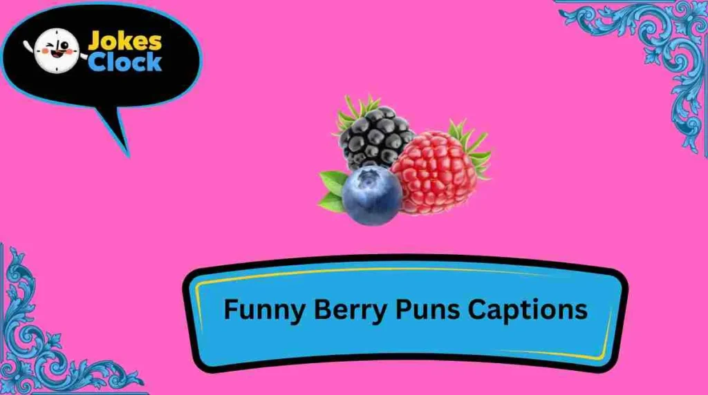 Funny Berry Puns Captions