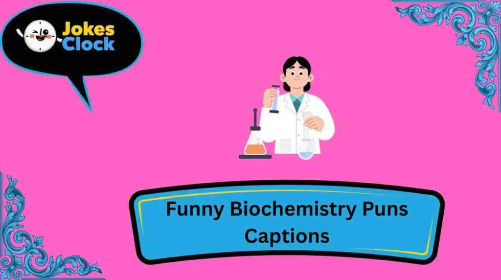 Funny Biochemistry Puns Captions