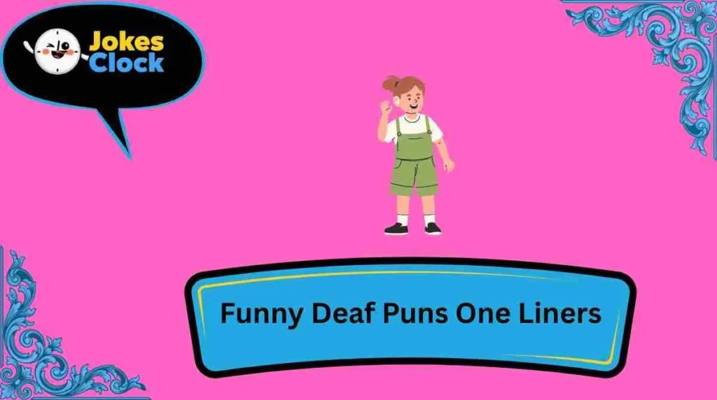 Funny Deaf Puns One Liners