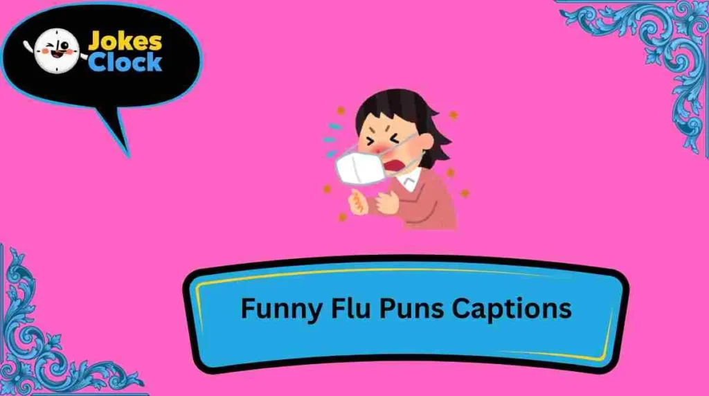 Funny Flu Puns Captions