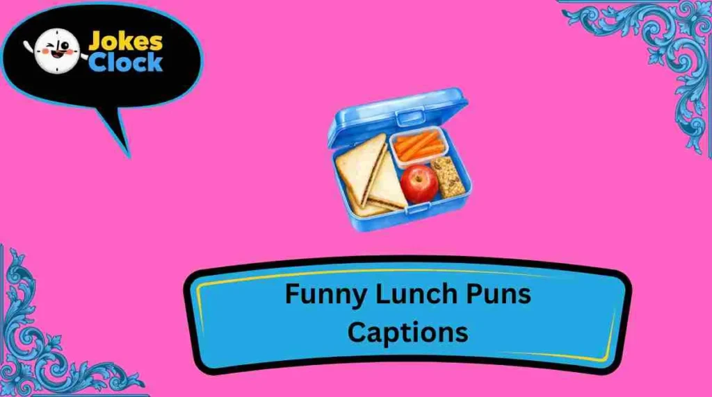 Funny Lunch Puns Captions