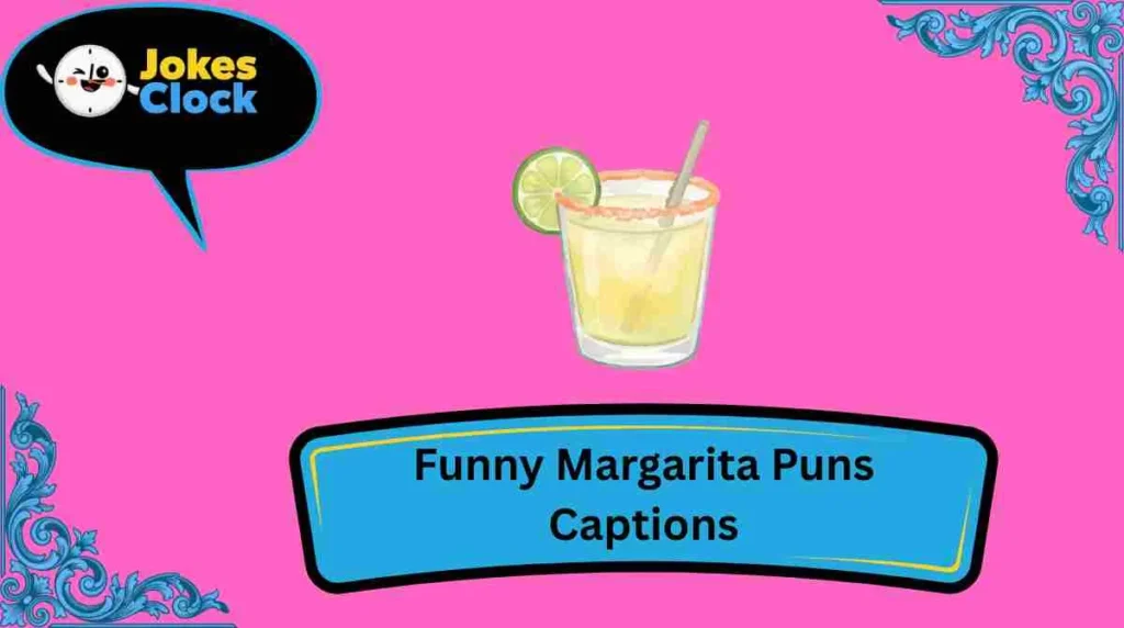 Funny Margarita Puns Captions