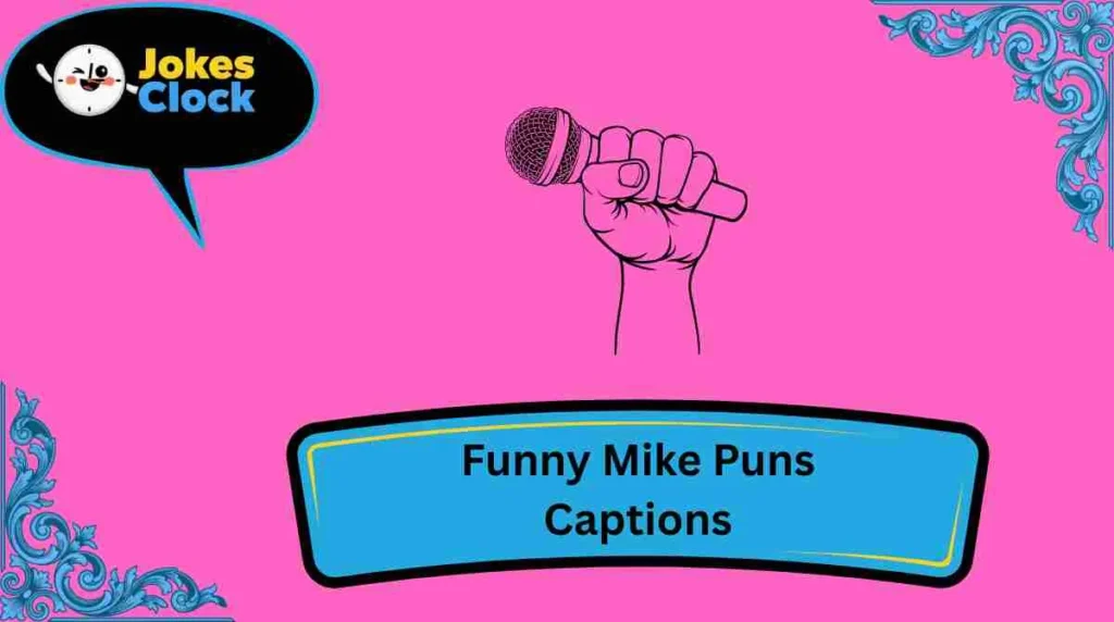 Funny Mike Puns Captions