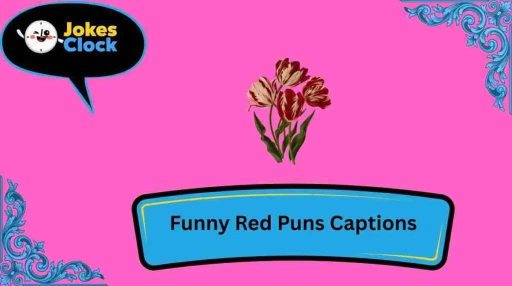Funny Red Puns Captions