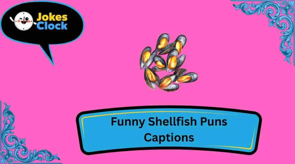 Funny Shellfish Puns Captions