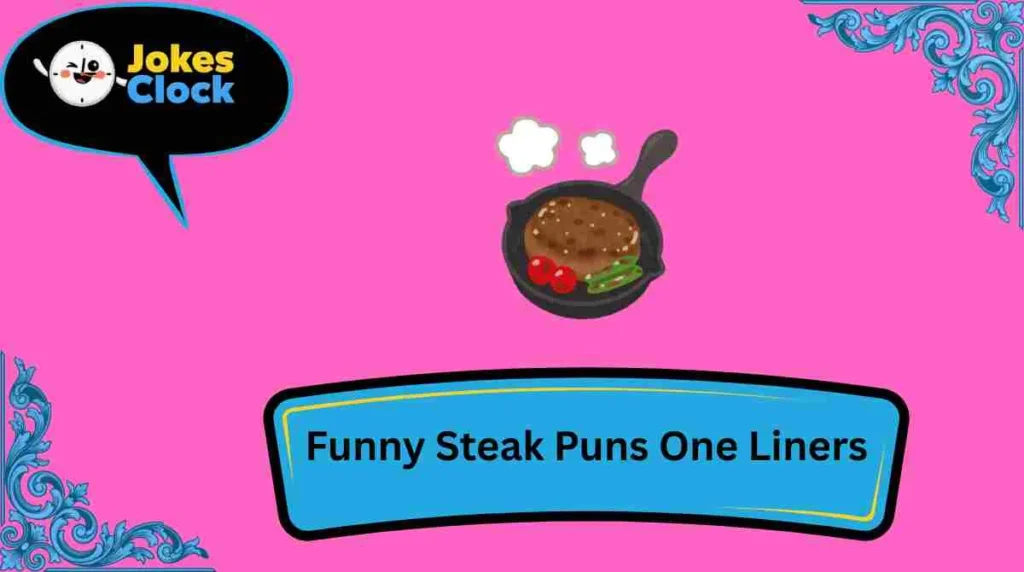 Funny Steak Puns One Liners