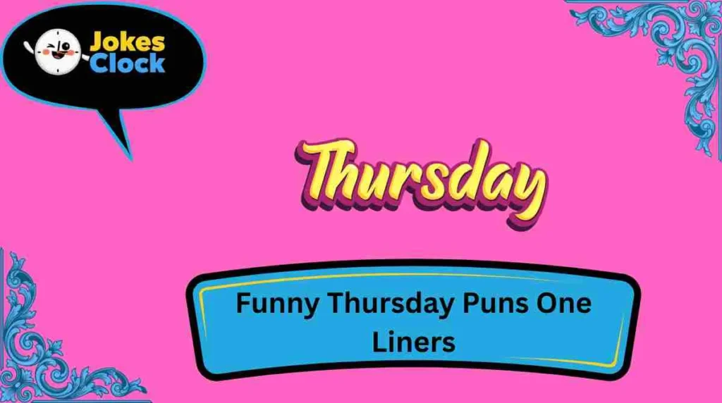 Funny Thursday Puns One Liners