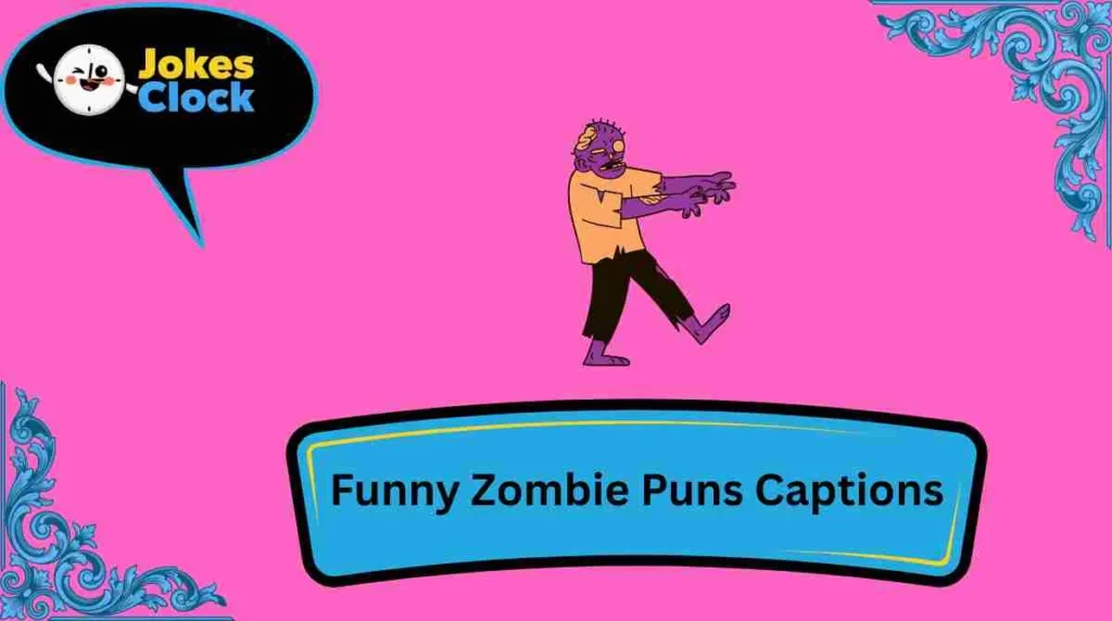 Funny Zombie Puns Captions